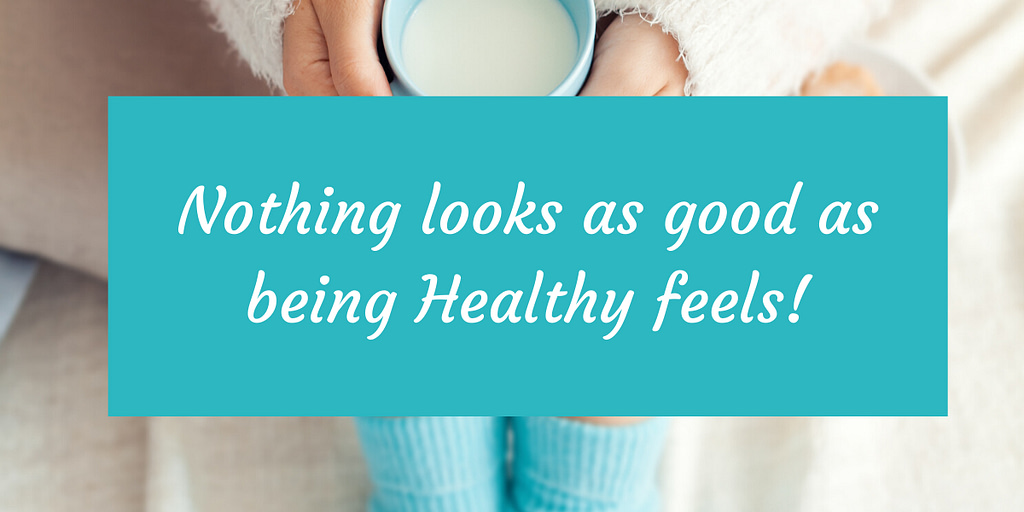 Nothing looks as good as healthy feels